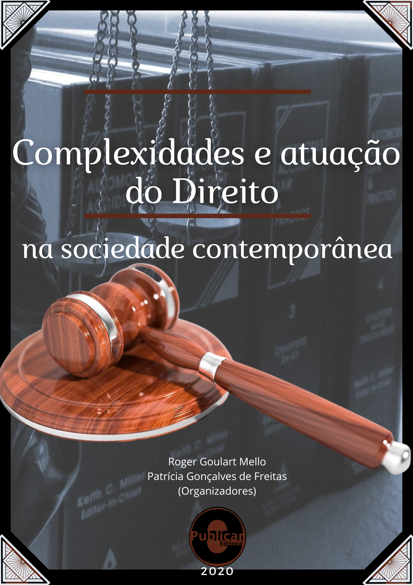 Complexidades e atuação do direito na sociedade contemporânea, Volume 1