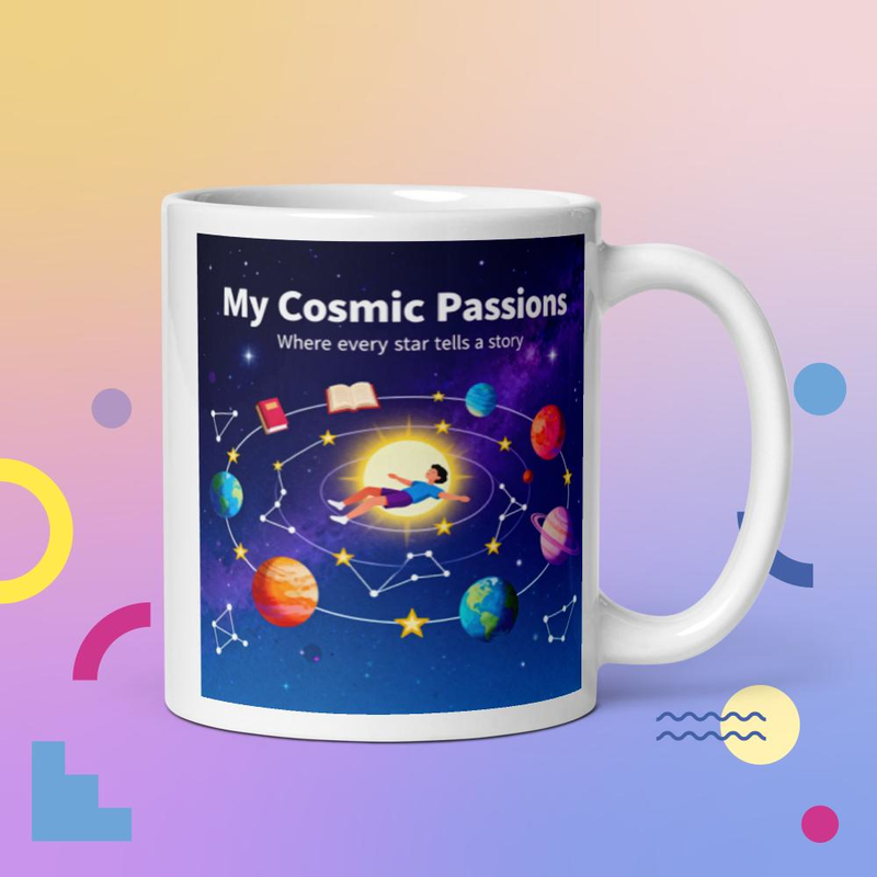 "My Cosmic Passions" White glossy mug