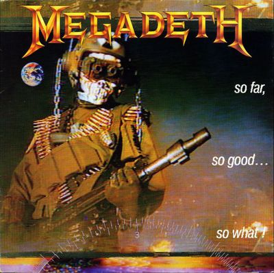 Megadeth – So Far, So Good... So What!