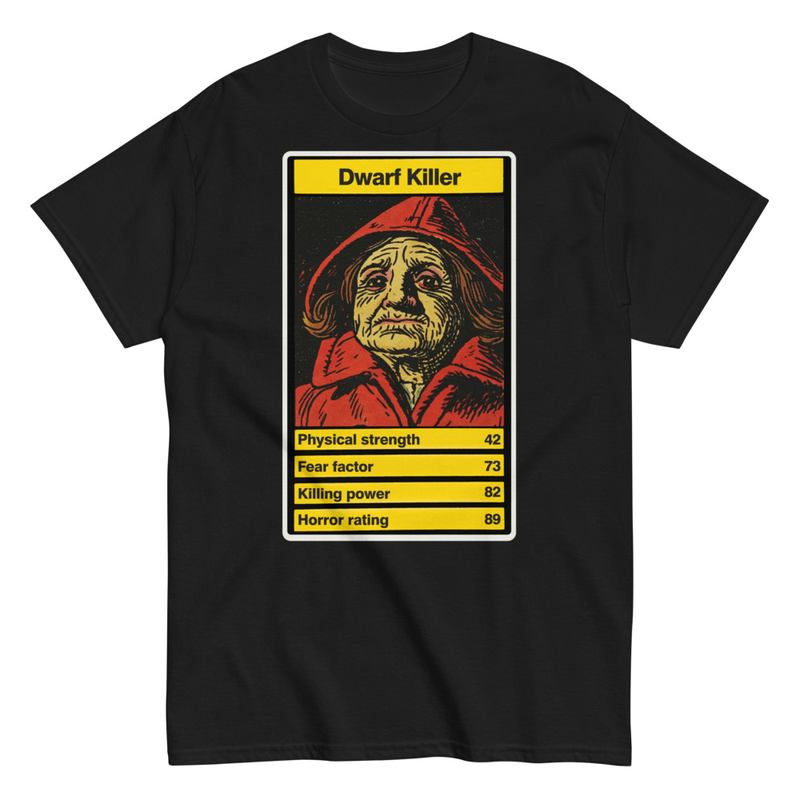 Don't Look Now, it's the Dwarf Killer Top-Trump Unisex classic tee