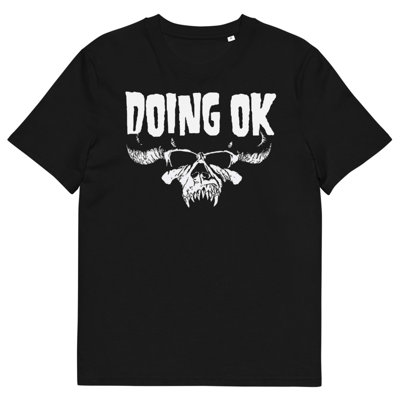 DOING OK, ORGANIC cotton Danzig inspired positive message T-Shirt!