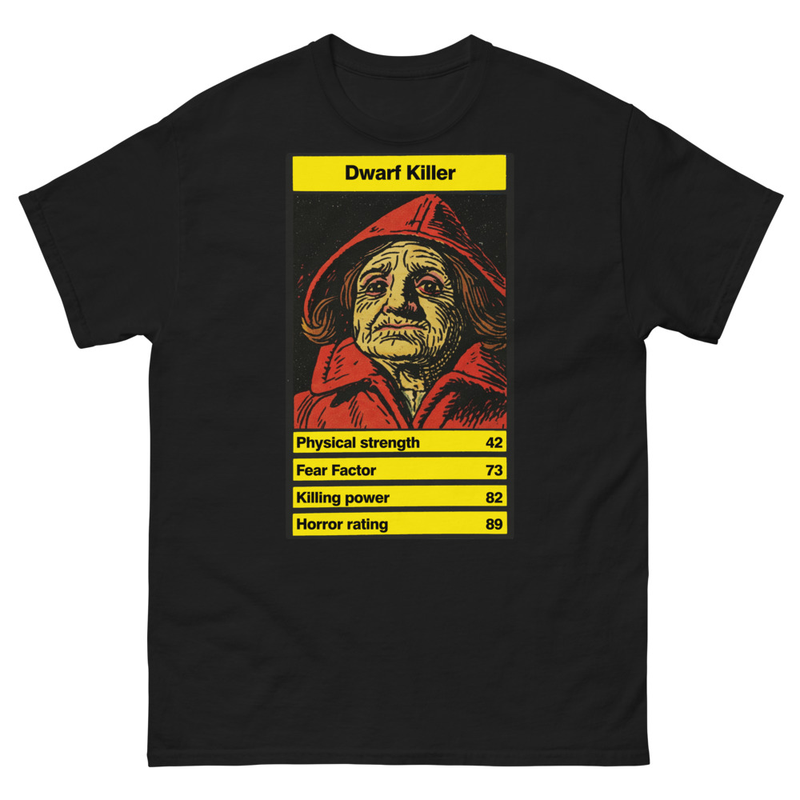 Don't Look Now, it's the Dwarf Killer Top-Trump Unisex classic tee