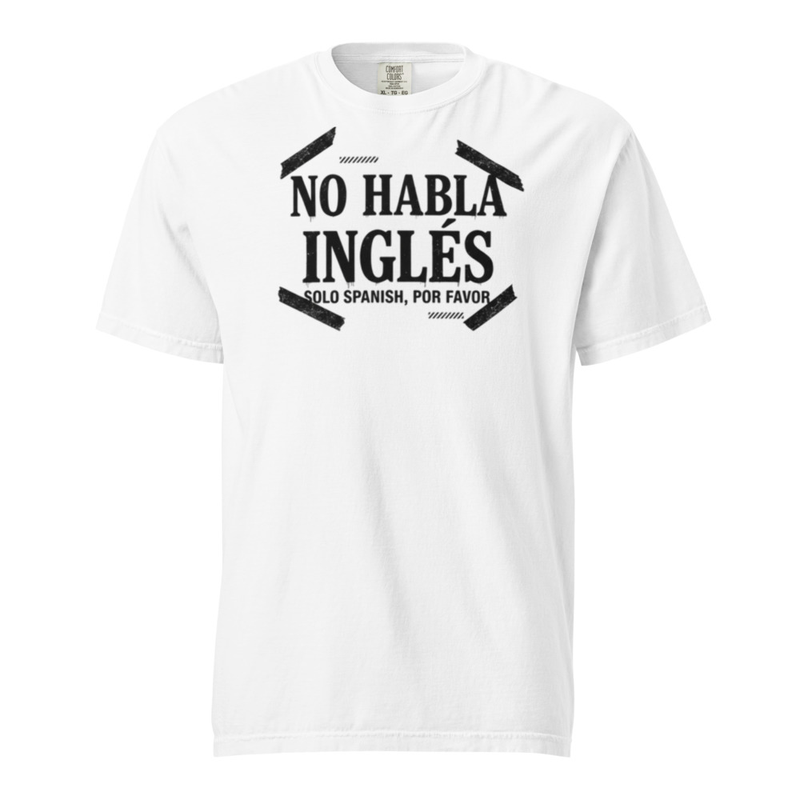 No Habla Inglés T-Shirt