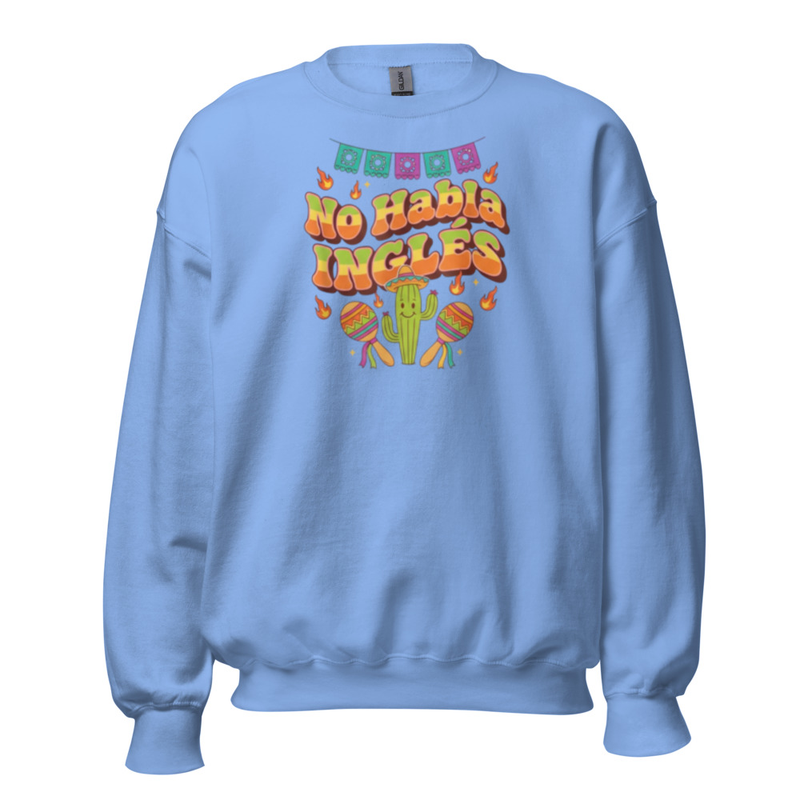No Habla Inglés Sweatshirt