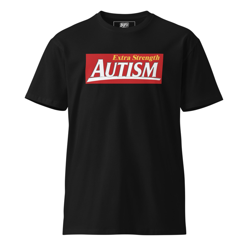 Extra Strength Autism