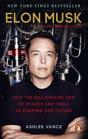 Elon Musk: Tesla, SpaceX, and the Quest for a Fantastic Future