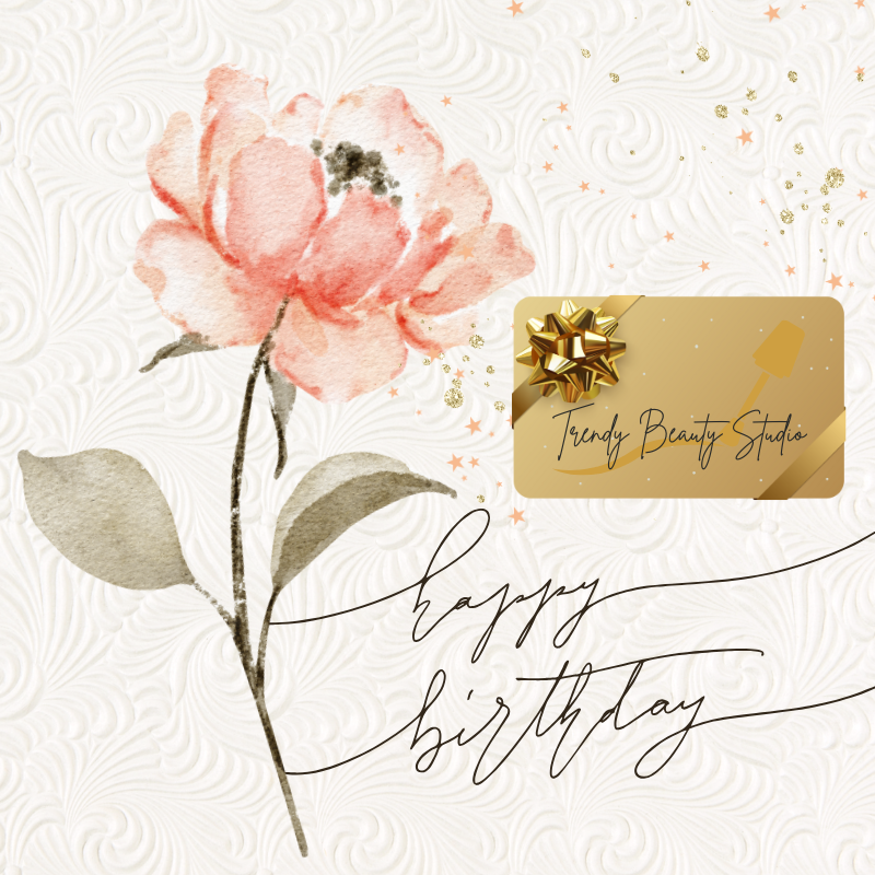 Birthday Gift Card -Trendy Beauty Studio