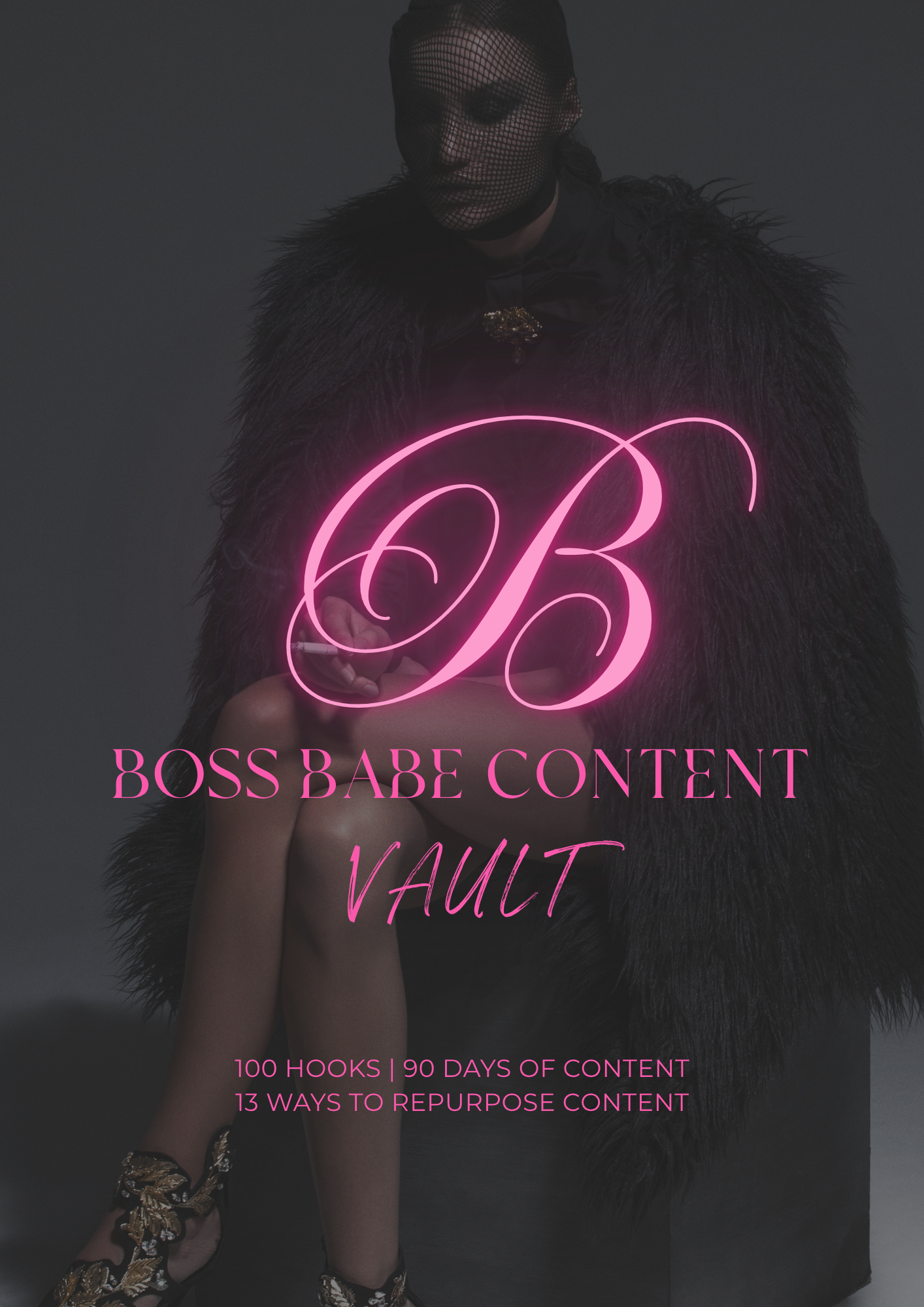 Boss Babe Content Vault: 100 Hooks | 90 Days of Content | 13 Ways to Repurpose Content