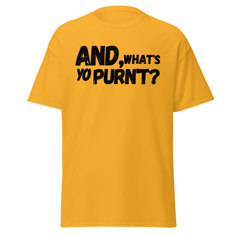 What's Yo Purnt? T-Shirt-2