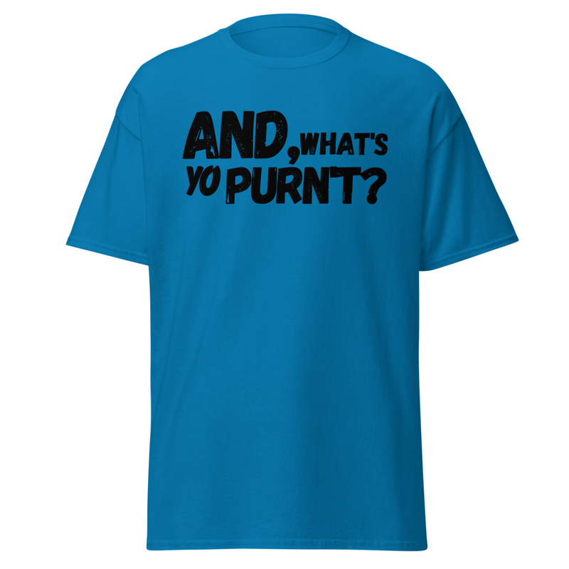 What's Yo Purnt? T-Shirt-2