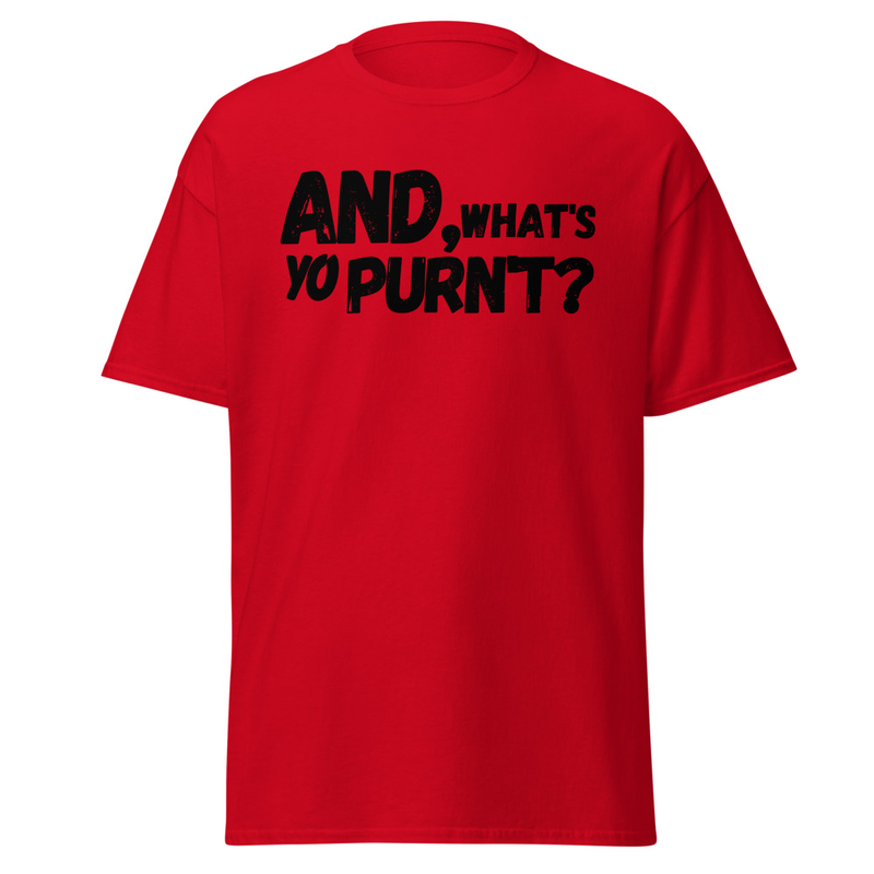 What's Yo Purnt? T-Shirt-2