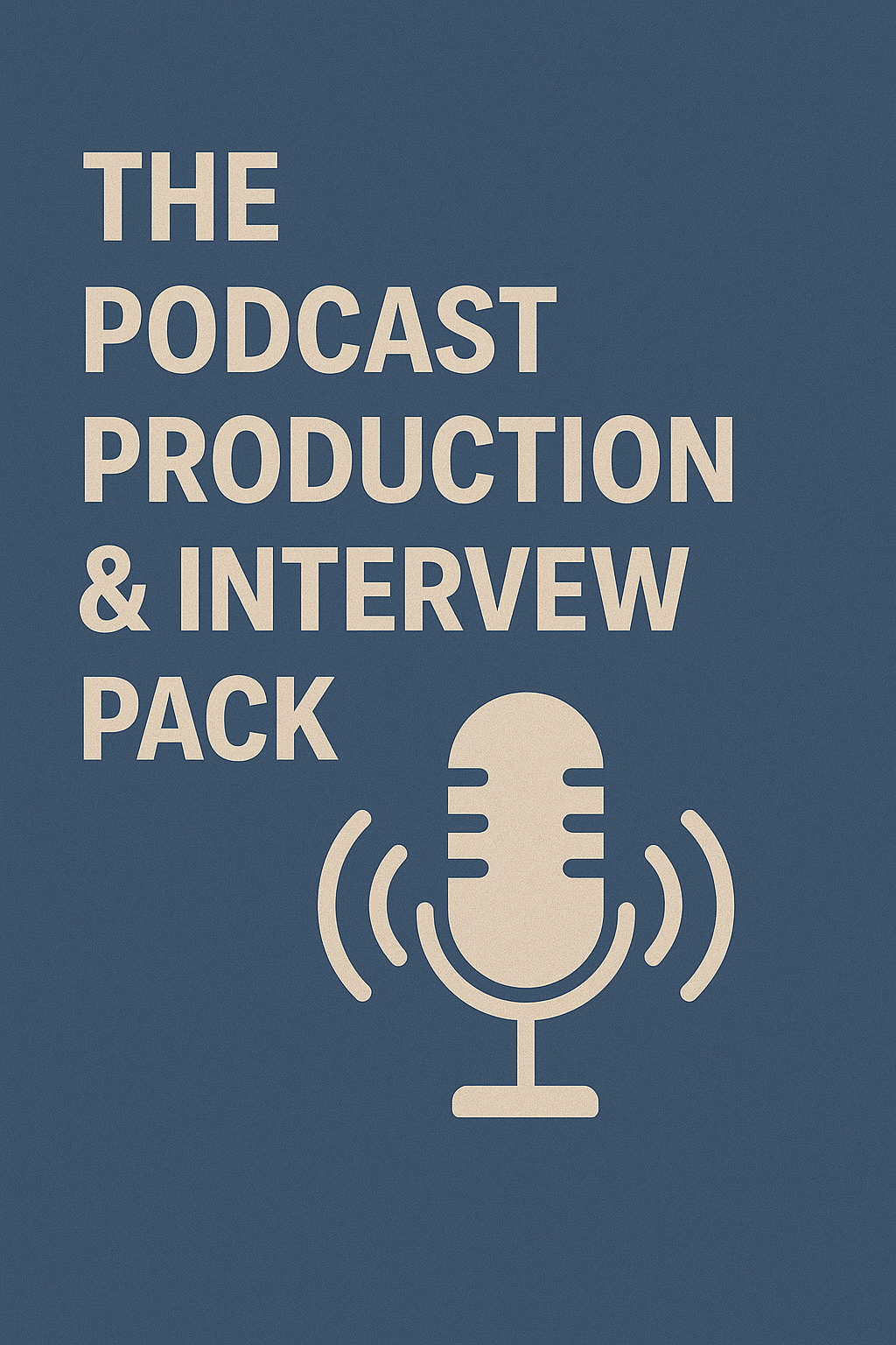 The Podcast Production & Interview Pack