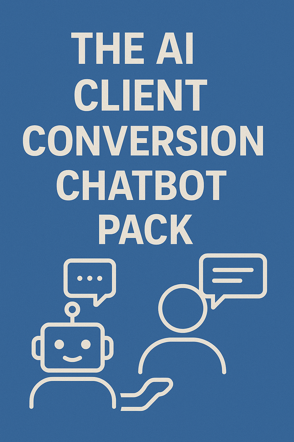 The AI Client Conversion Chatbot Pack