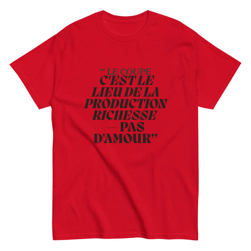 T-shirt rouge citation | Le coupe c’est le lieu de la production richesse — pas d’amour