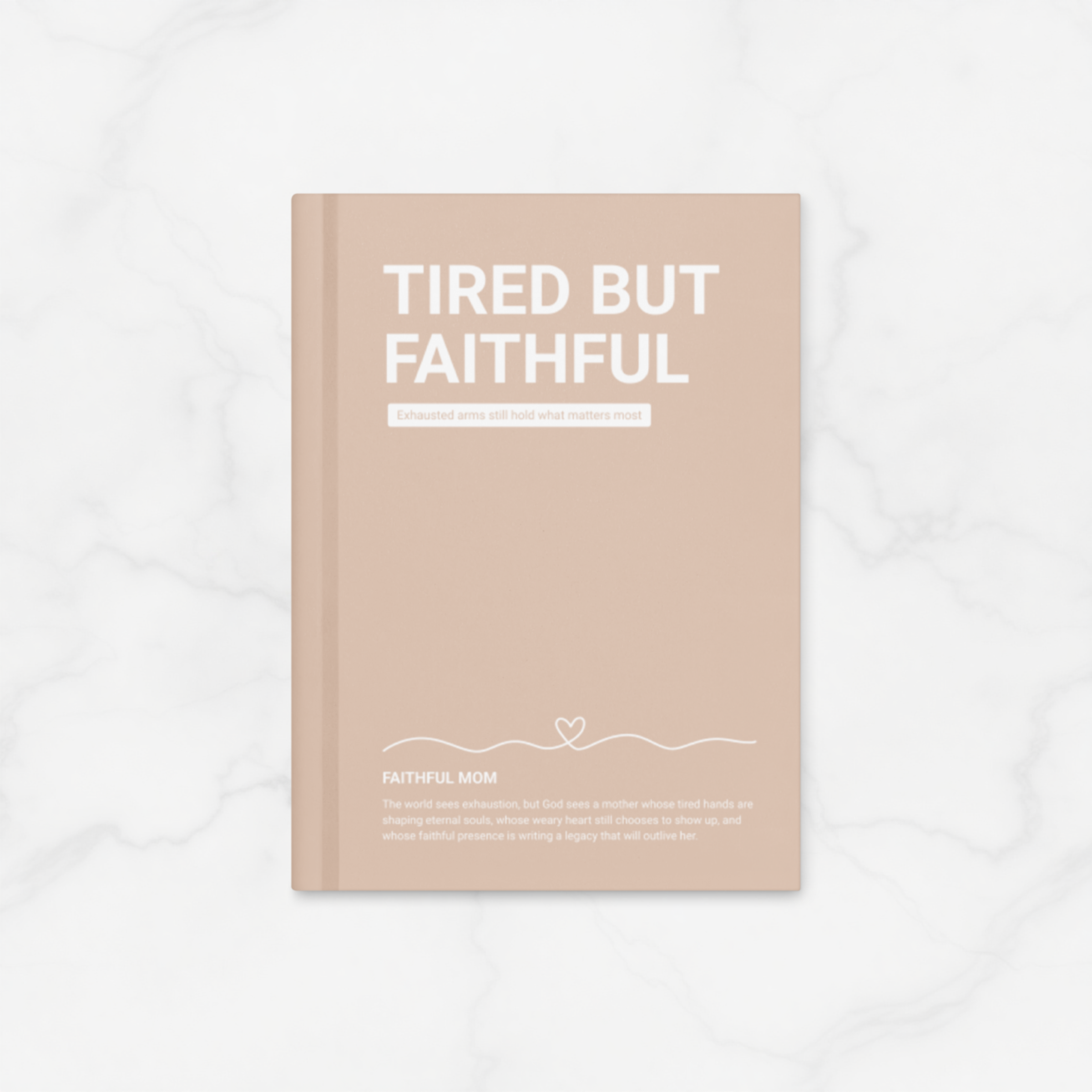 Tired But Faithful | Faithful Mom | Hardcover Journal Notebook