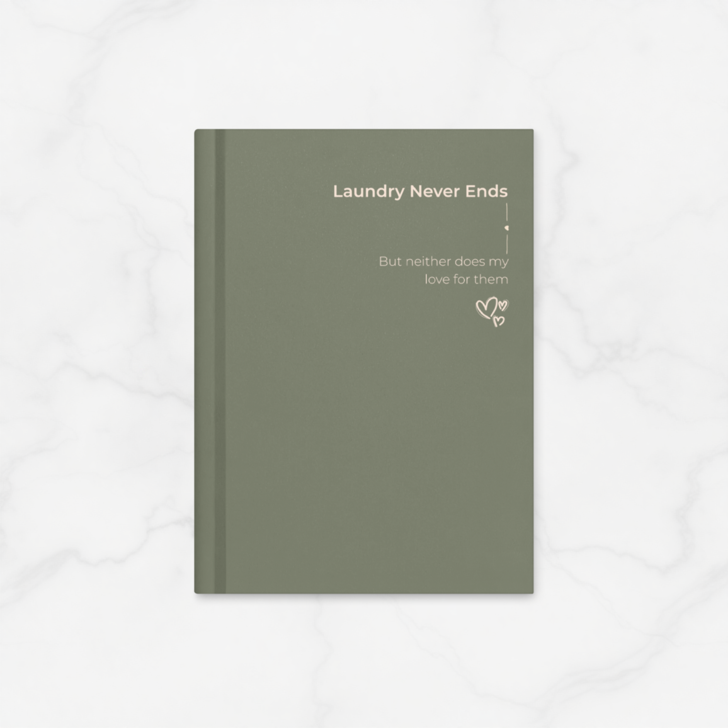 Laundry Never Ends But Neither Does My Love For Them | Hardcover Journal Notebook