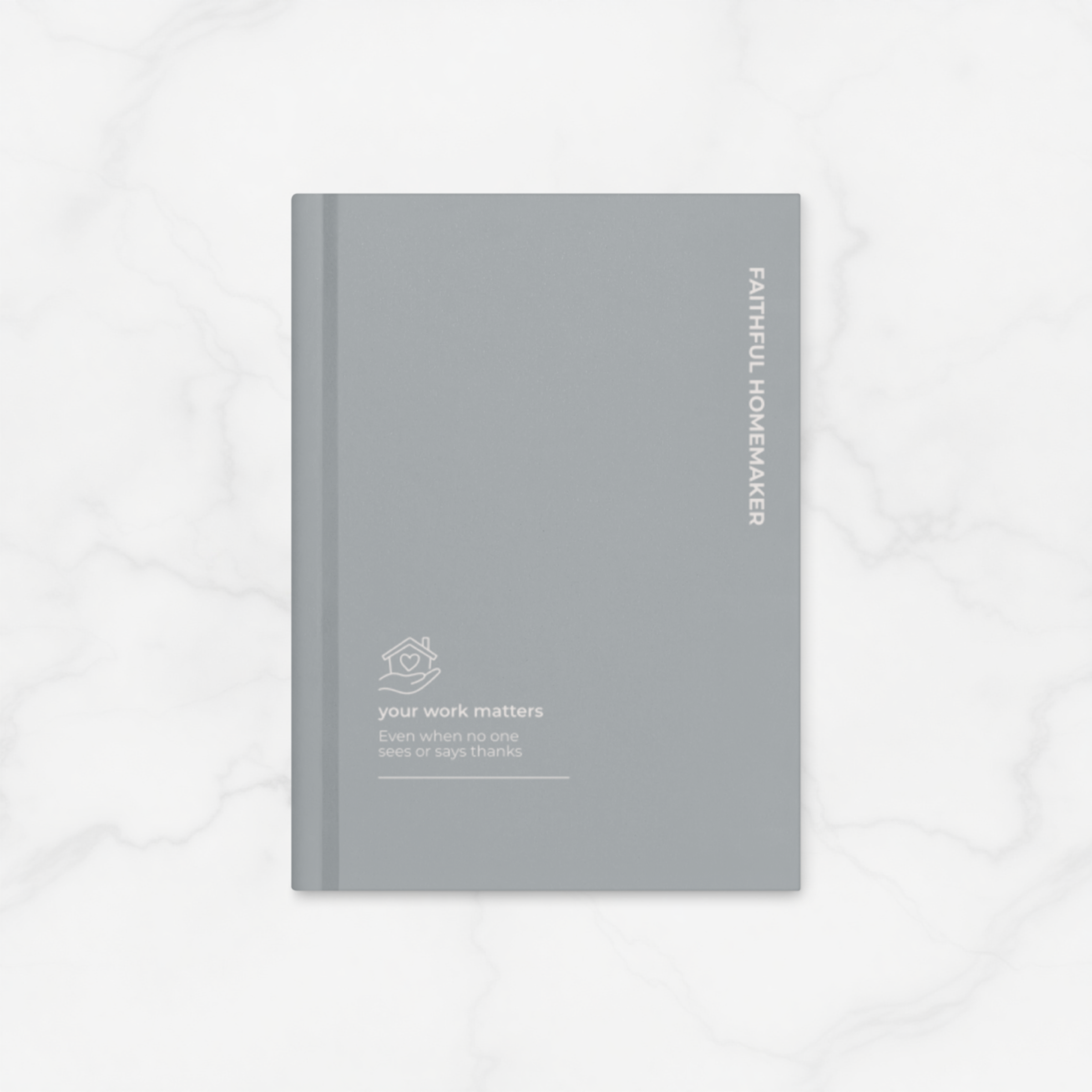 Your Work Matters | Faithful Homemaker | Hardcover Journal Notebook