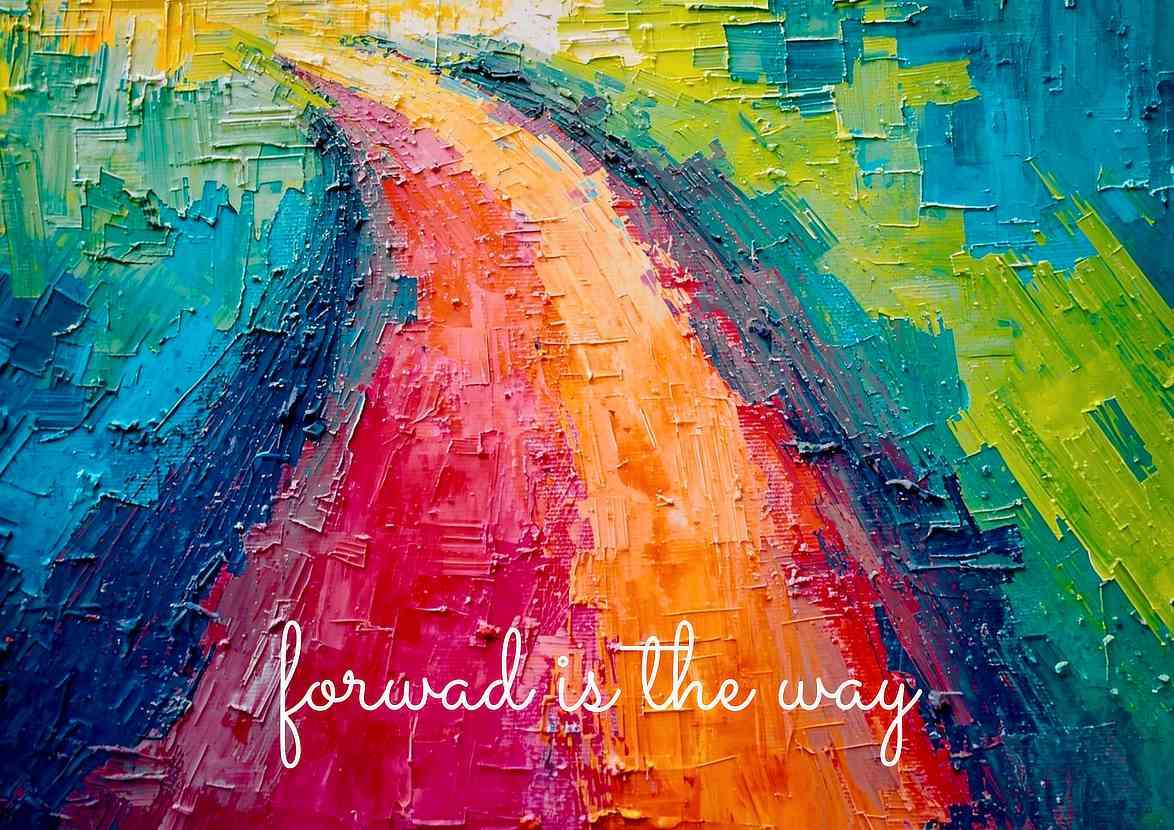 Forward Is The Way Colorful Abstract Pathway Painting