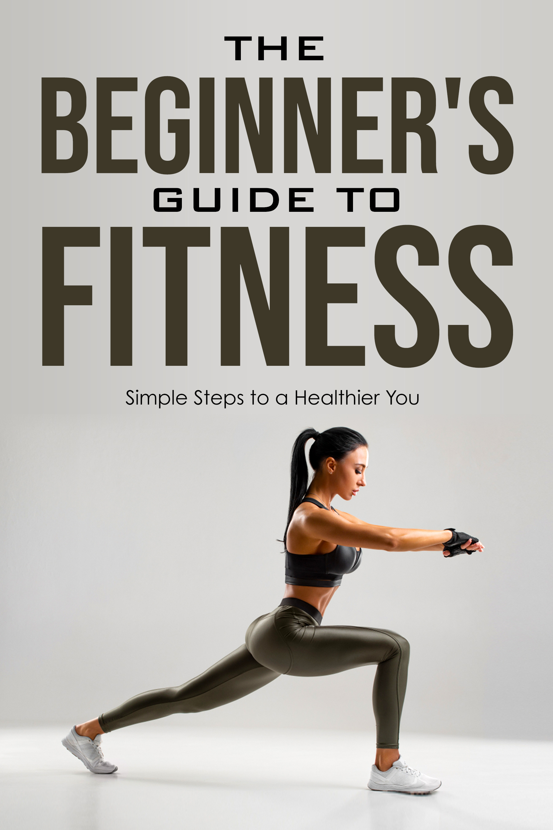 The Beginner's Guide to Fitness