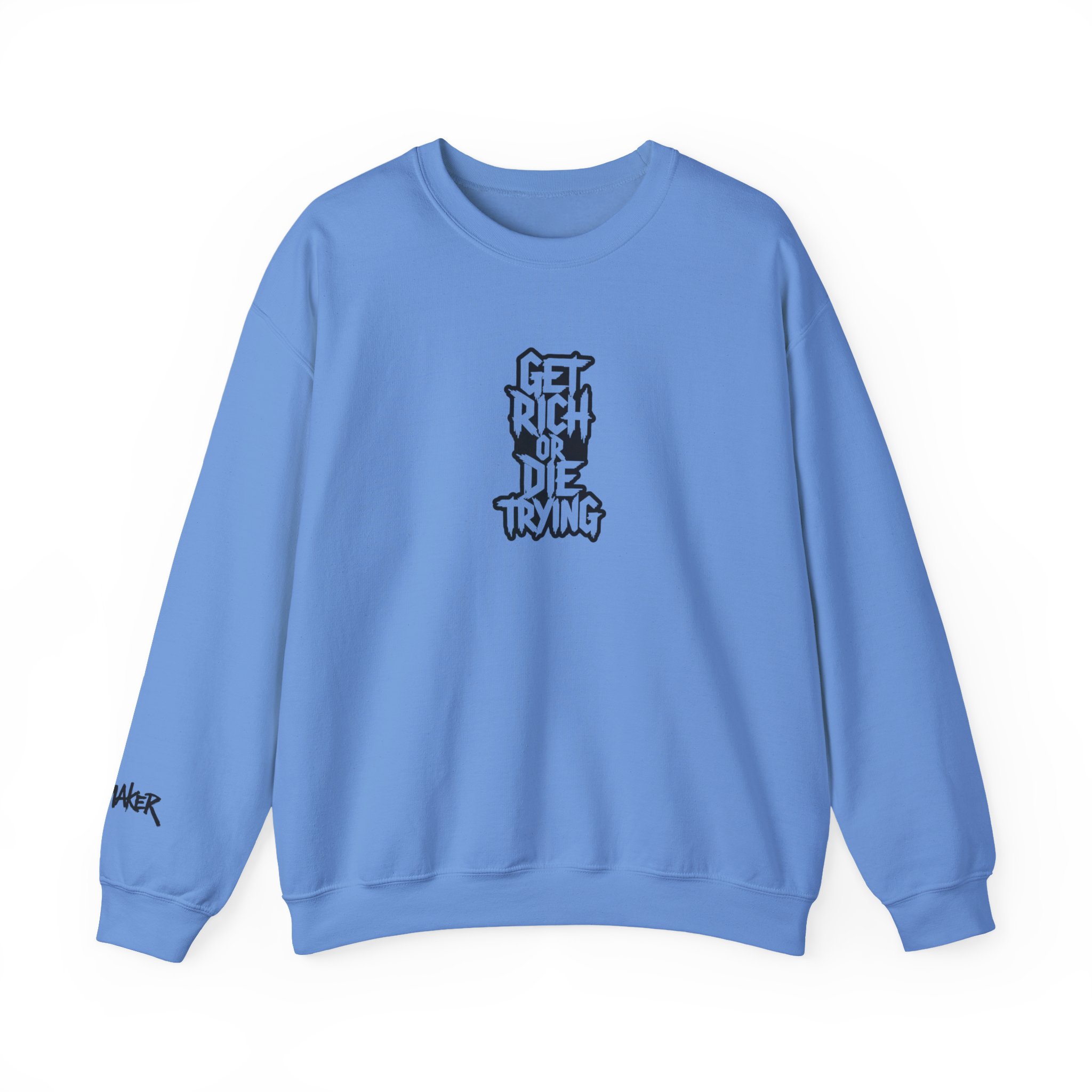 Get Rich or Die Trying Sweatshirt