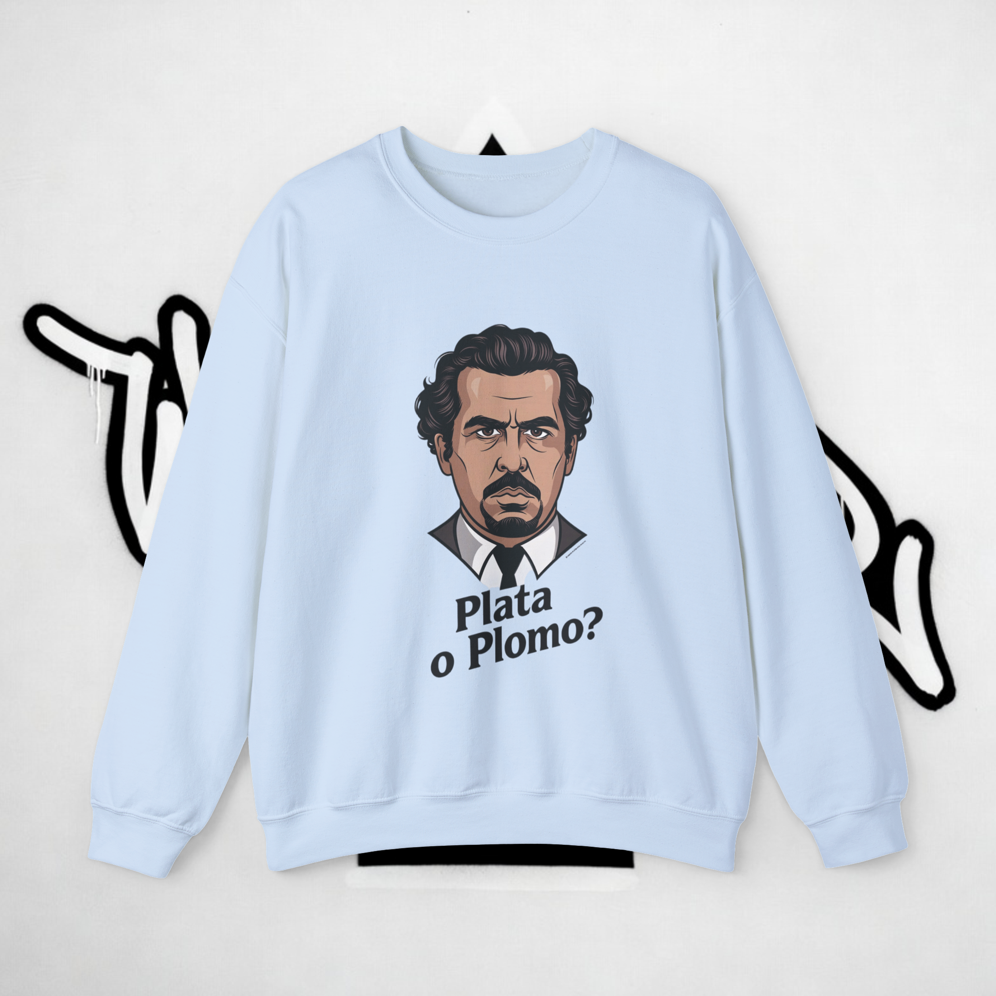 Plata o Plomo? Sweatshirt