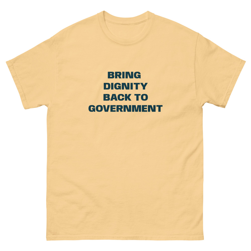 Bring Dignity Back to Government Unisex classic tee