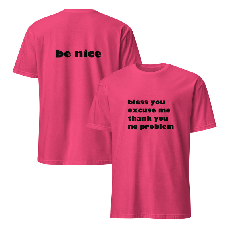 Be Nice Short-Sleeve Unisex T-Shirt