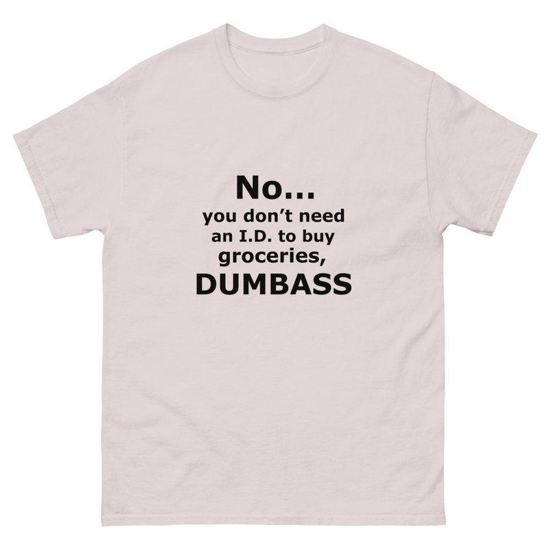 No ID for groceries Unisex classic tee