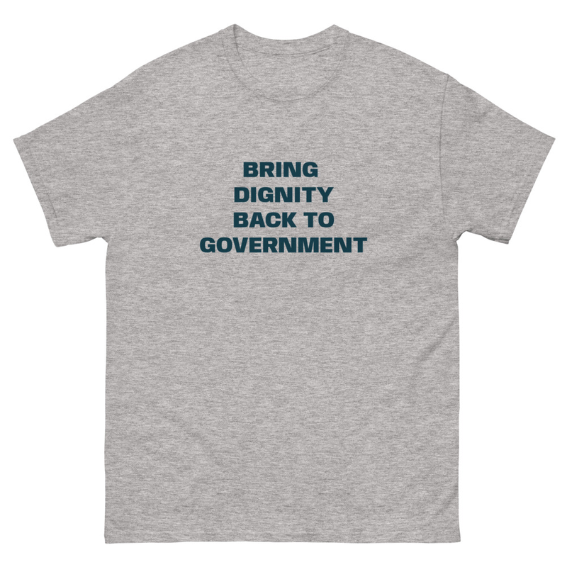 Bring Dignity Back to Government Unisex classic tee