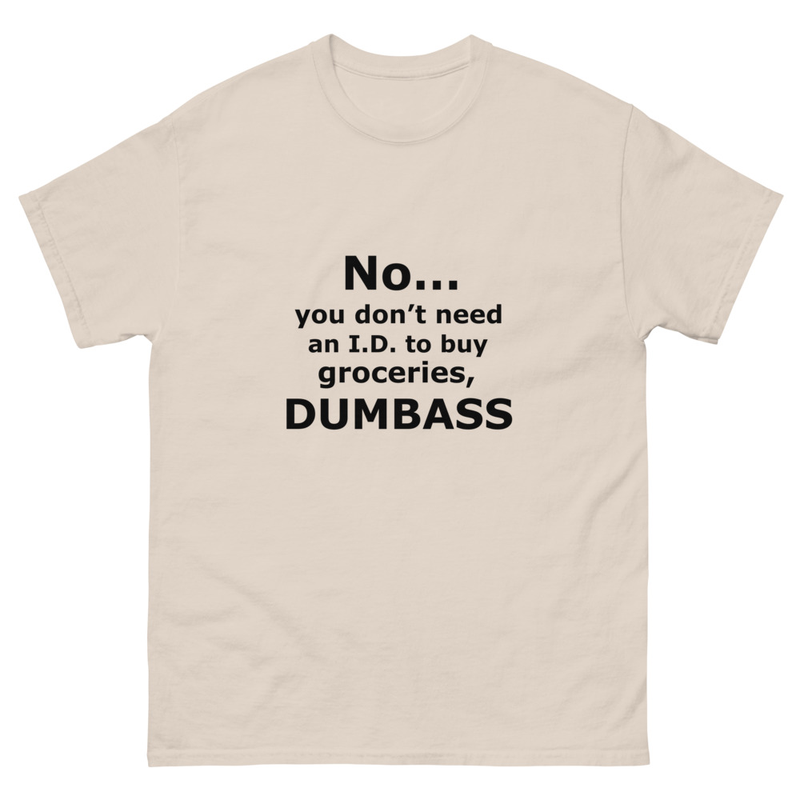 No ID for groceries Unisex classic tee