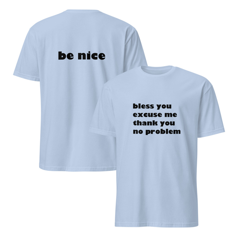 Be Nice Short-Sleeve Unisex T-Shirt