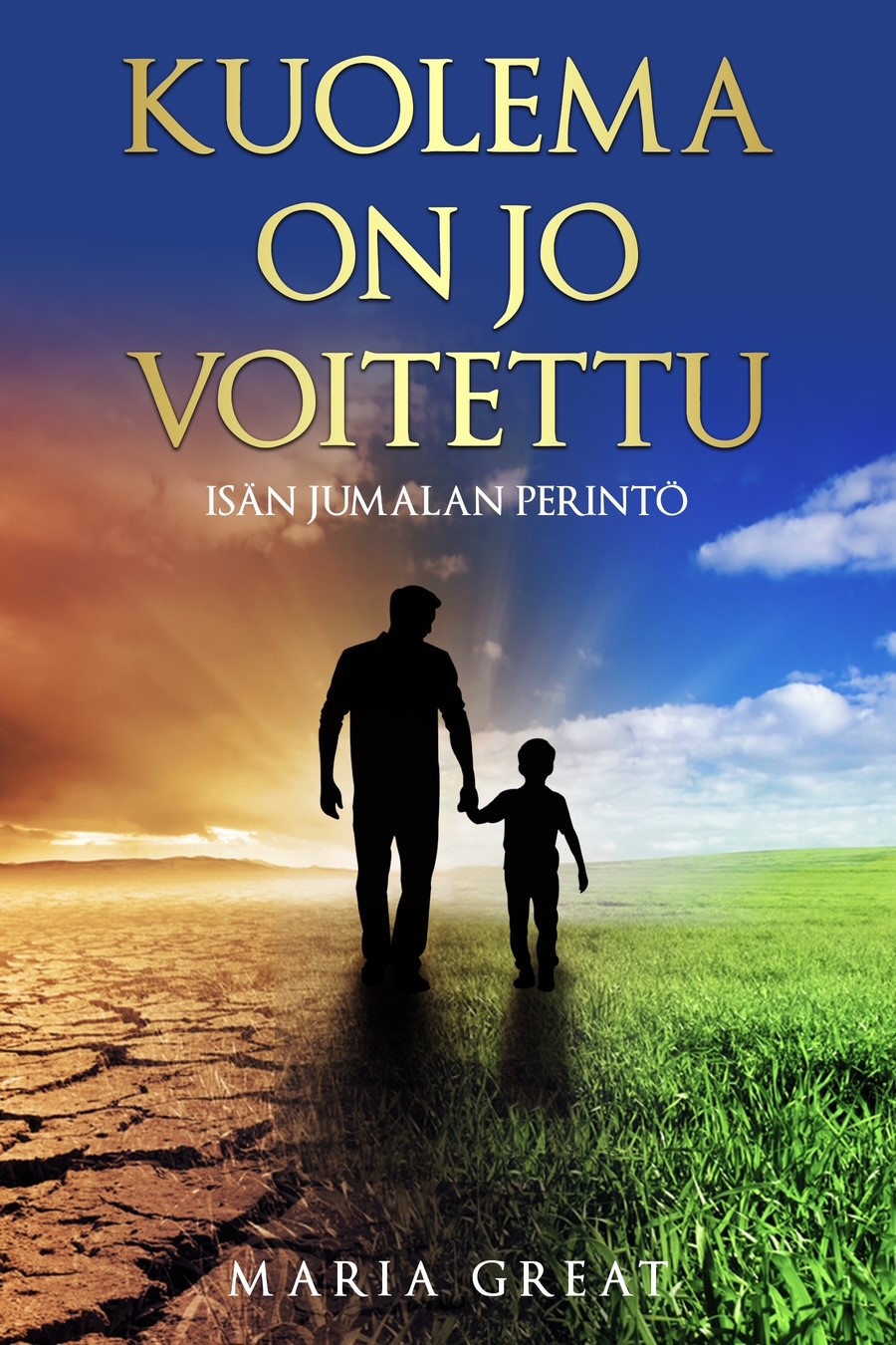 KUOLEMA ON JO VOITETTU - Isän Jumalan perintö