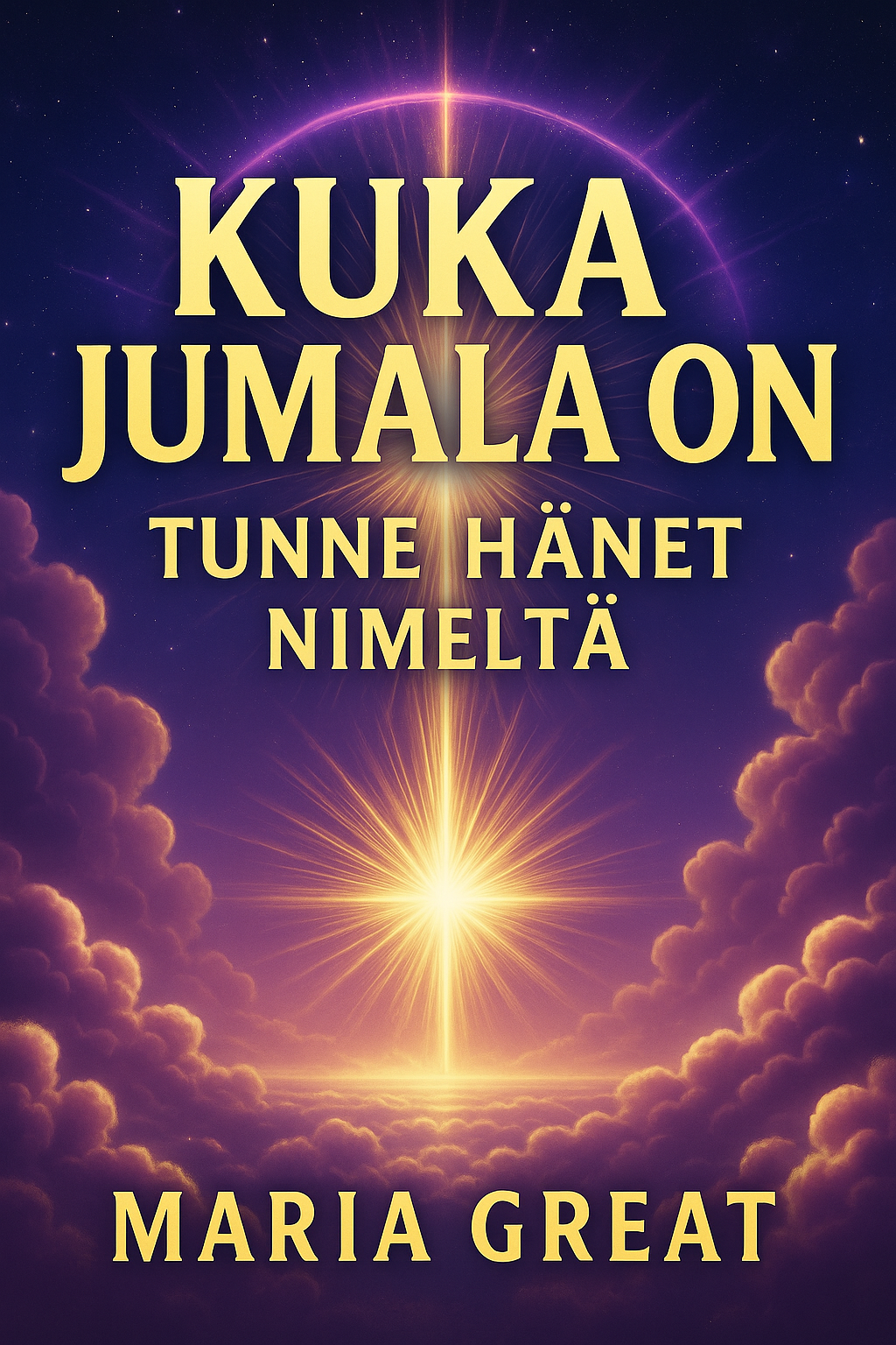 KUKA JUMALA ON - TUNNE HÄNET NIMELTÄ