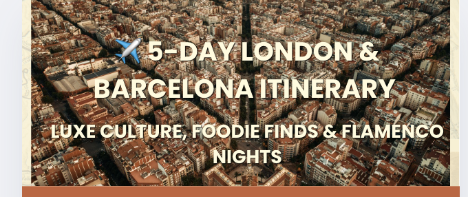 5 Day London & Barcelona Itinerary 