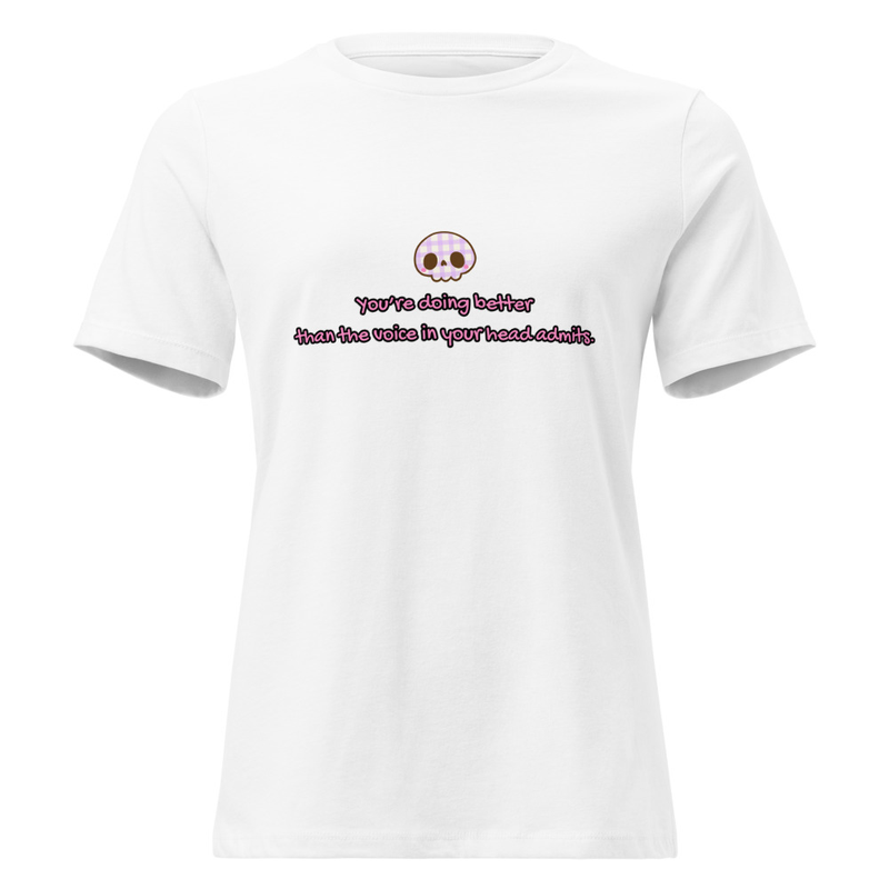 "You're doing better than the voice in your head admits" Women's Relaxed T-Shirt