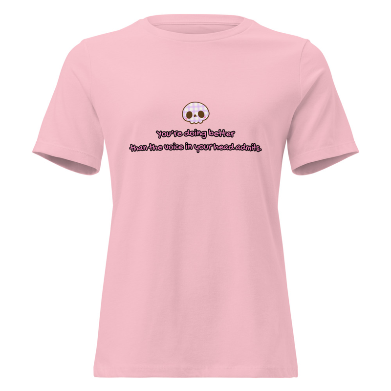 "You're doing better than the voice in your head admits" Women's Relaxed T-Shirt