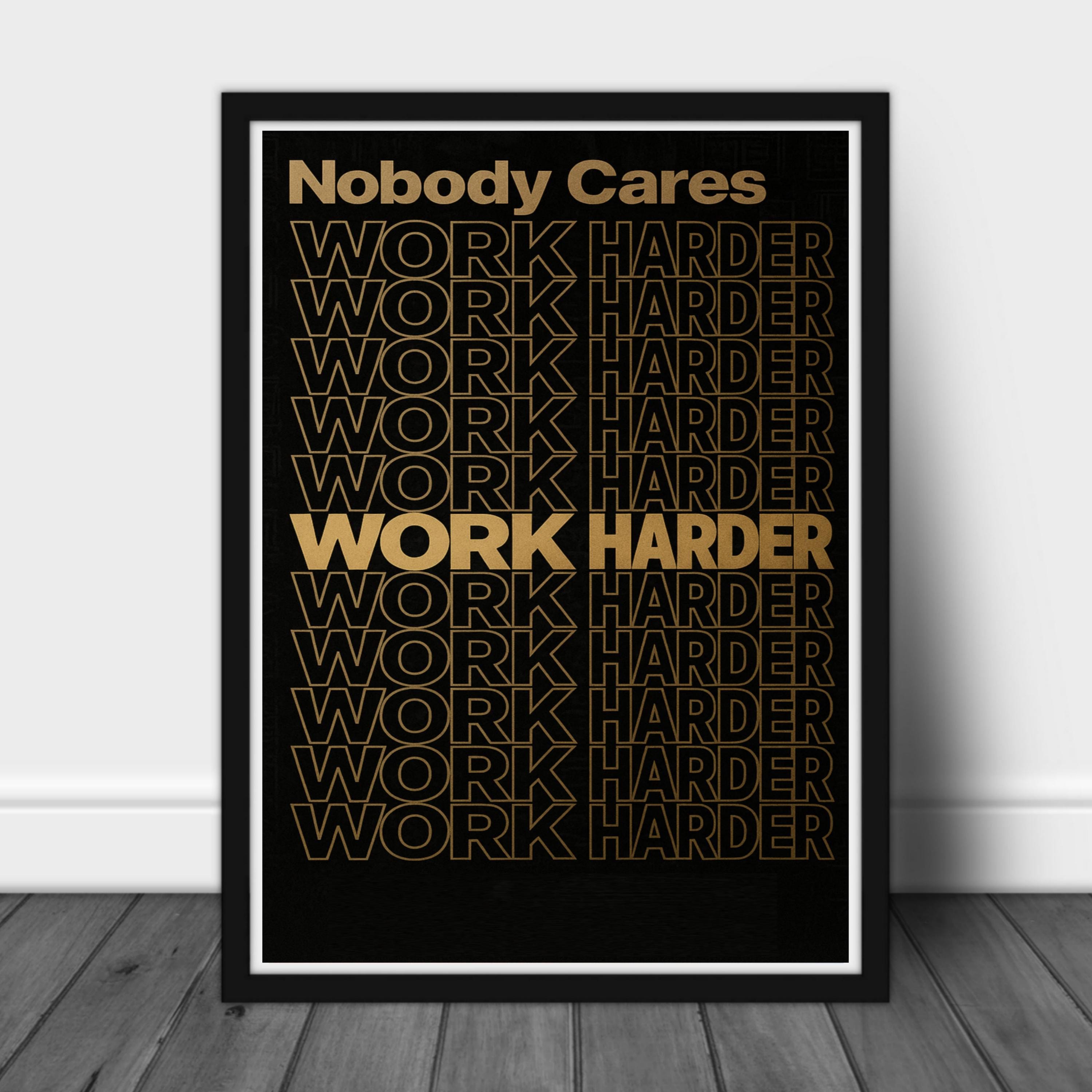 Nobody Cares Wall Art – Physical Poster Print – Not Digital Download" 13x19, 11x17