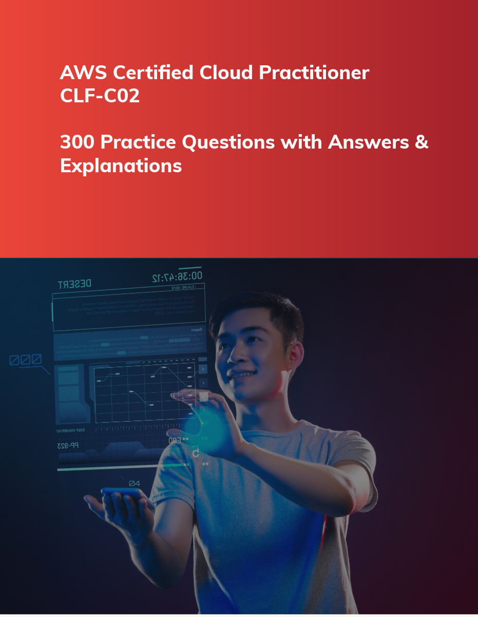 AWS Certified Cloud Practitioner CLF-C02 Practice Questions Book