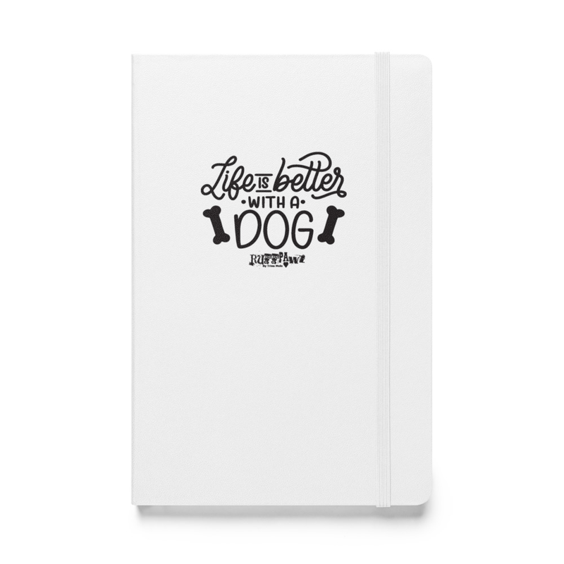 Life is Better with Dogs - Hardcover bound notebook - By Ruffpawz