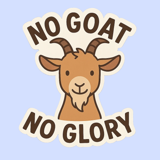 No Goat No Glory Sticker