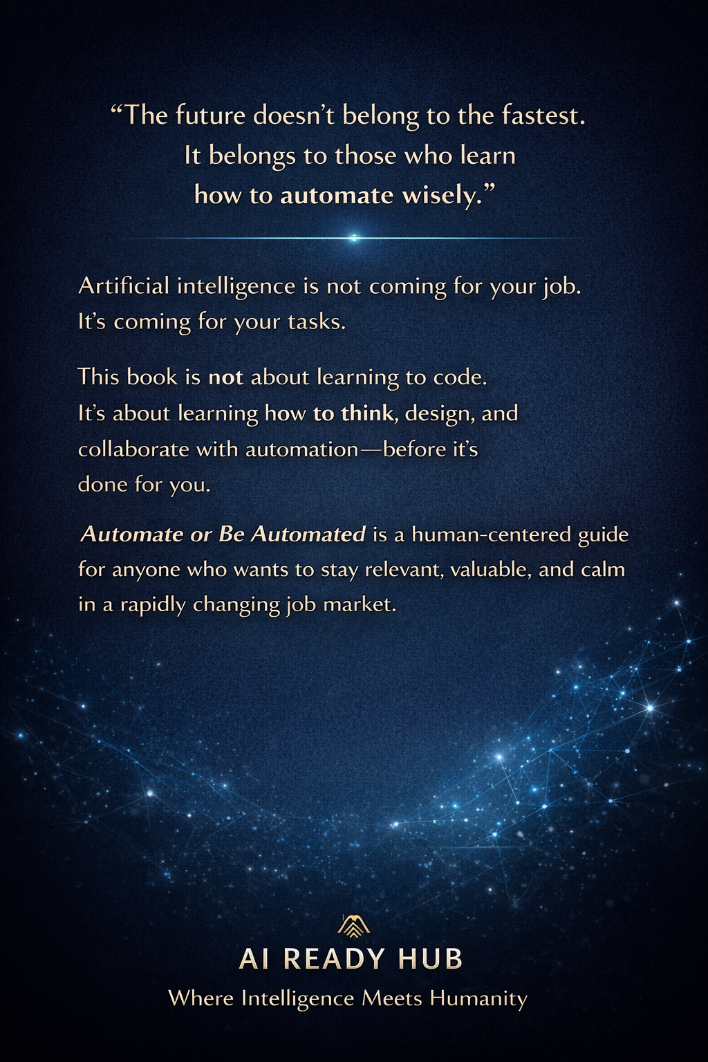 Automate or Be Automated