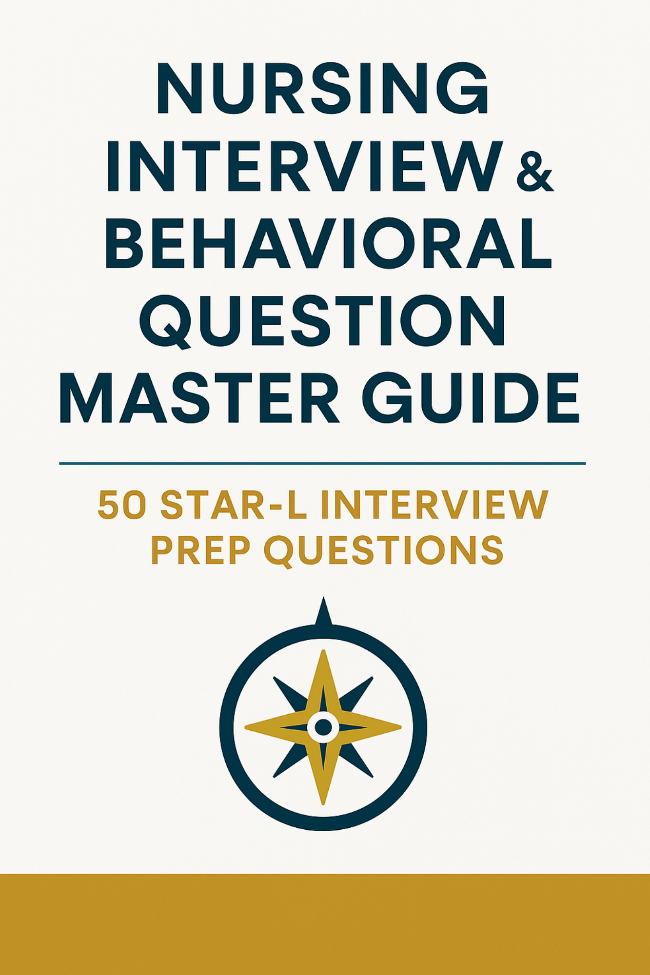 Nursing Interview & Behavioral Question Master Guide