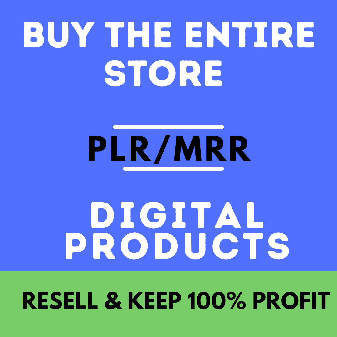 Purchase Our Entire Store With PLR & MRR Rights