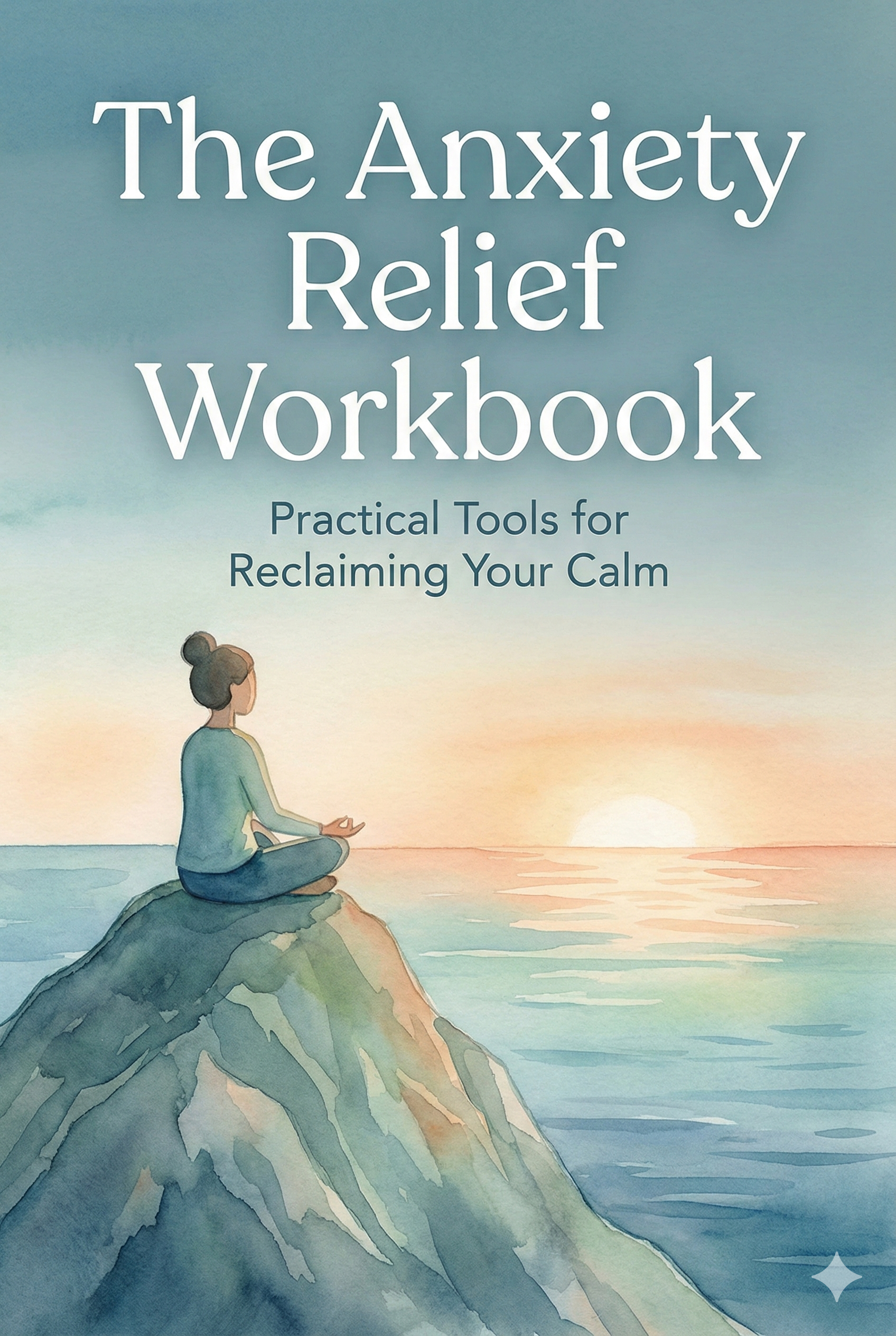 The Anxiety Relief Workbook - E-book (instant download)