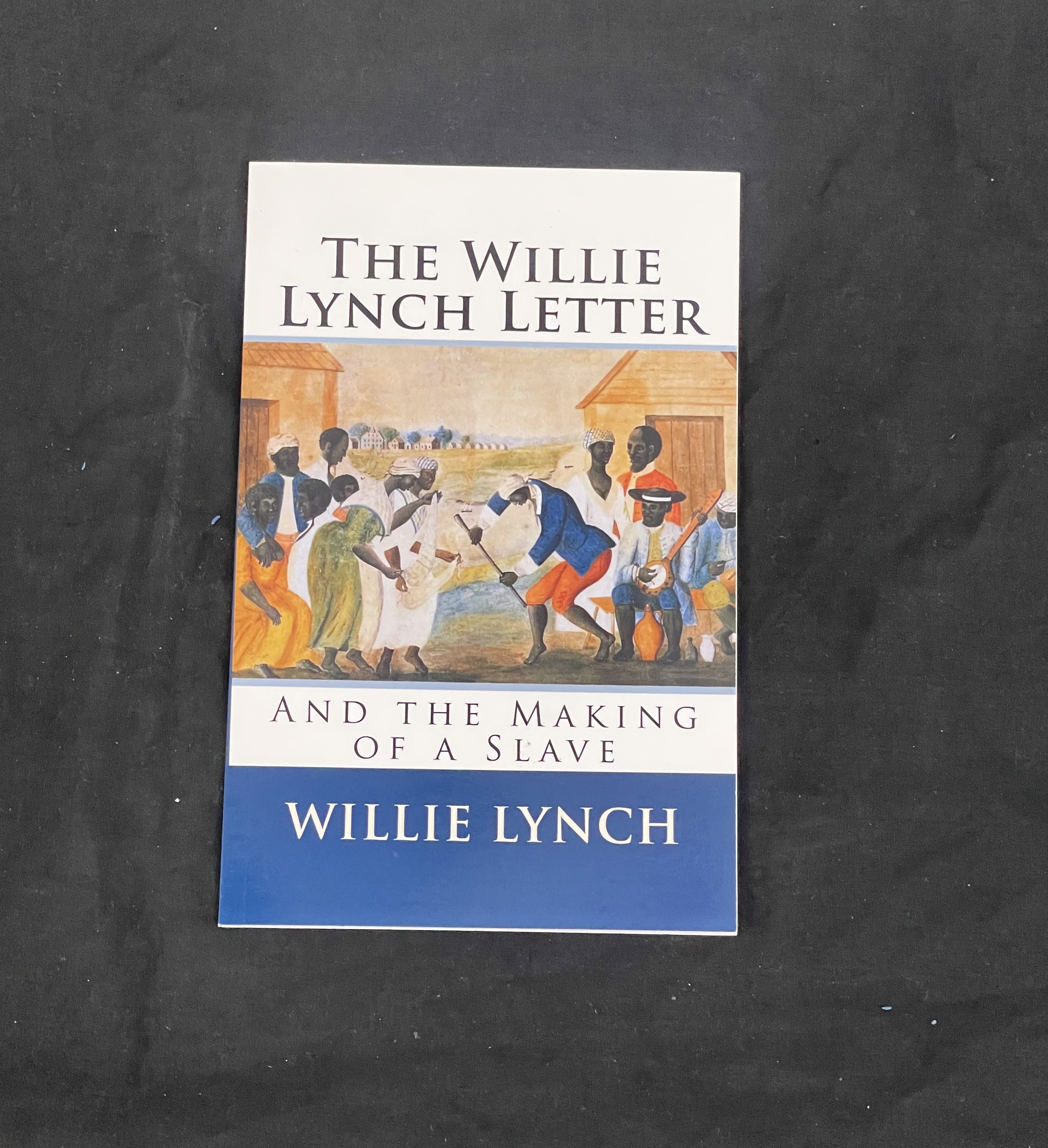 The Willie Lynch Letter: And the Making of a Slave