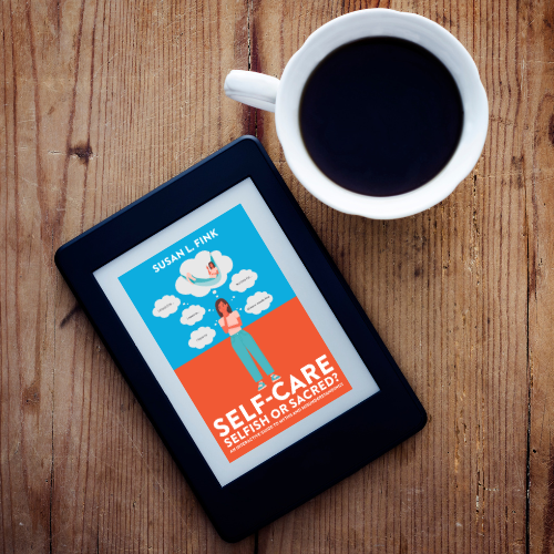 (E-Book) Self-Care: Selfish or Sacred?