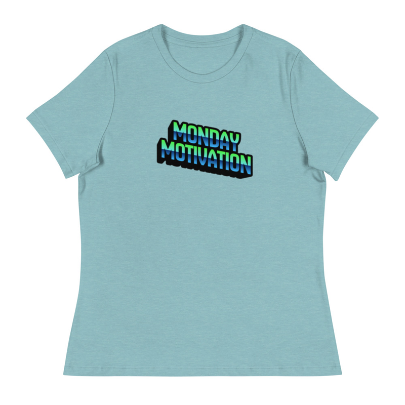 Monday Motivation Women's Relaxed T-Shirt