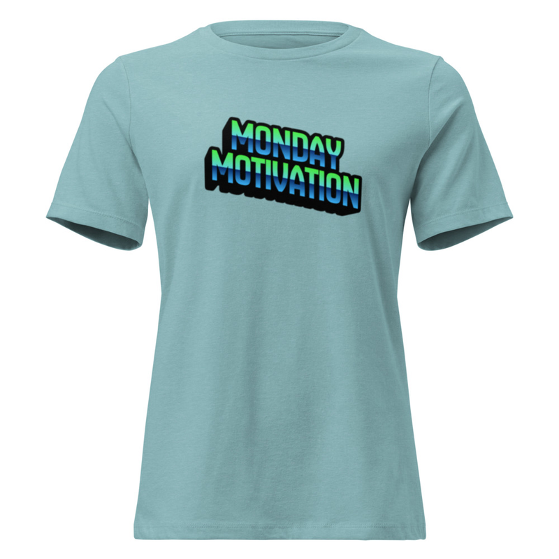 Monday Motivation Women's Relaxed T-Shirt
