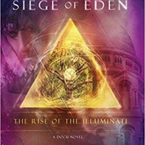 Siege of Eden: The Rise of The Illuminati Paperback – November 25, 2019