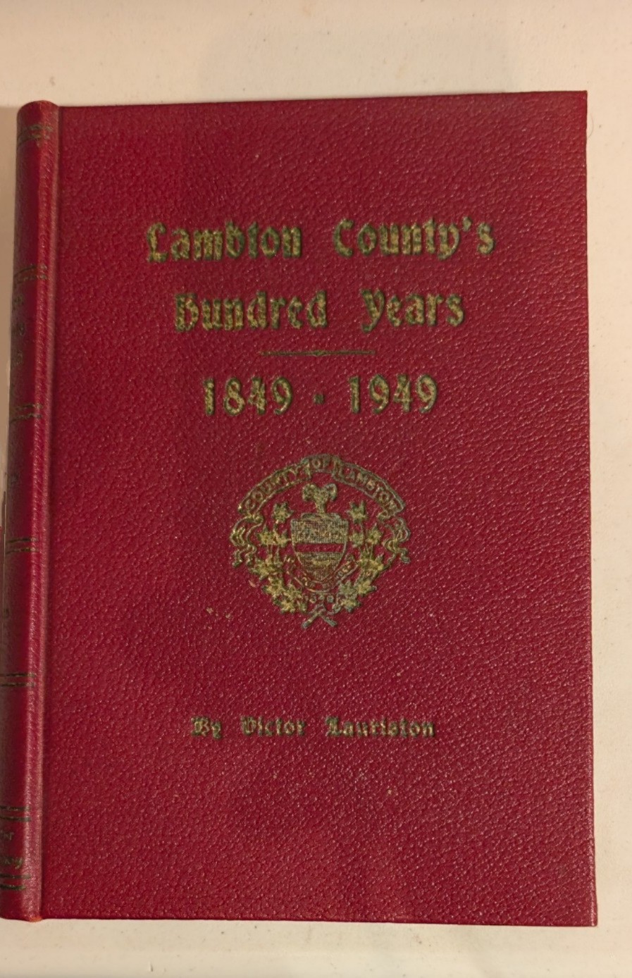 Lambton County's Hundred Years 1849-1949